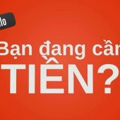 CHO VAY VỐN – THỦ TỤC ĐƠN GIẢN – LÃI SUẤT THẤP. LH NGAY: 0938895821.