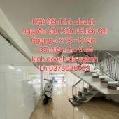 Mặt tiền kinh doanh 
nguyên căn Xóm Chiếu Q4
Ngang 4 x 18 - 5 tấm 
- 35 triệu cho thuê