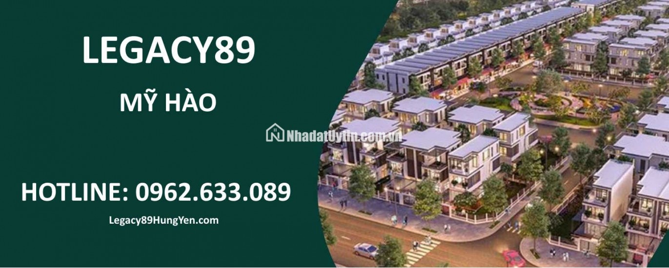 Legacy 89 Hưng Yên 
nhận booking 
nhà phố thương mại 
cơ hội đầu tư

Liền kề Legacy 89 
giỏ hàng đẹp 
trục trung tâm

Giới thiệu đợt đầu